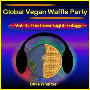 Global Vegan Waffle Party, Volume 1: The Inner Light Trilogy